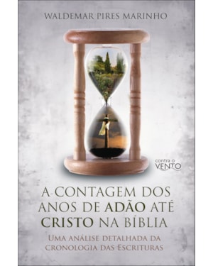 A contagem dos anos de Adão até Cristo na Bíblia: uma análise detalhada da cronologia das escrituras