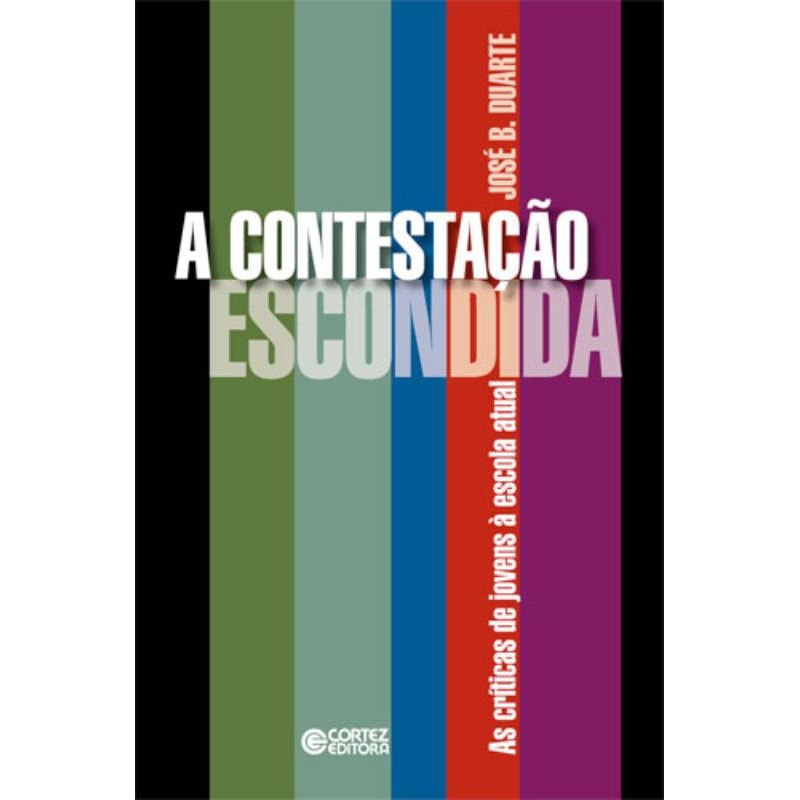 A CONTESTAÇÃO ESCONDIDA: AS CRÍTICAS DE JOVENS À ESCOLA ATUAL