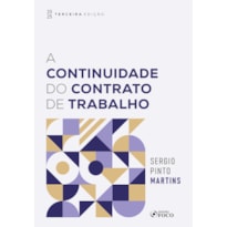 A CONTINUIDADE DO CONTRATO DE TRABALHO - 3ª ED - 2025