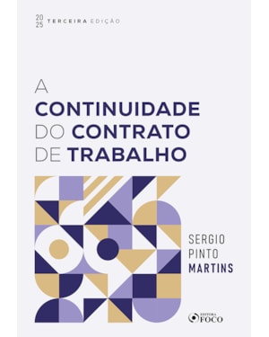 A CONTINUIDADE DO CONTRATO DE TRABALHO - 3ª ED - 2025
