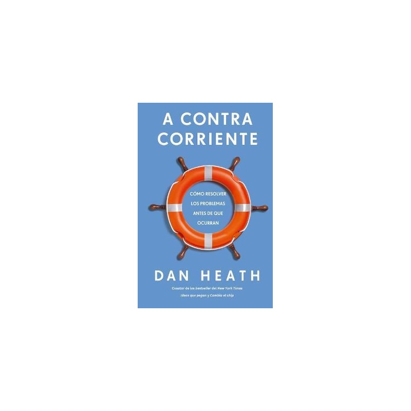 A contracorriente: cómo resolver los problemas antes de que ocurran