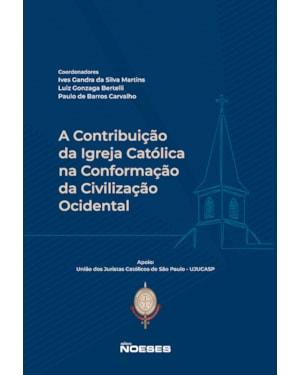 A Contribuição da Igreja Católica na Conformação da Civilização Ocidental