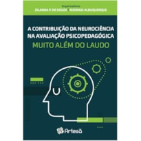 A contribuição da neurociência na avaliação psicopedagógica: muito além do laudo
