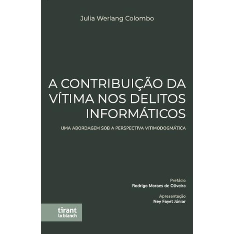 A CONTRIBUIÇÃO DA VÍTIMA NOS DELITOS INFORMÁTICOS: UMA ABORDAGEM SOB A PERSPECTIVA VITIMODOGMÁTICA
