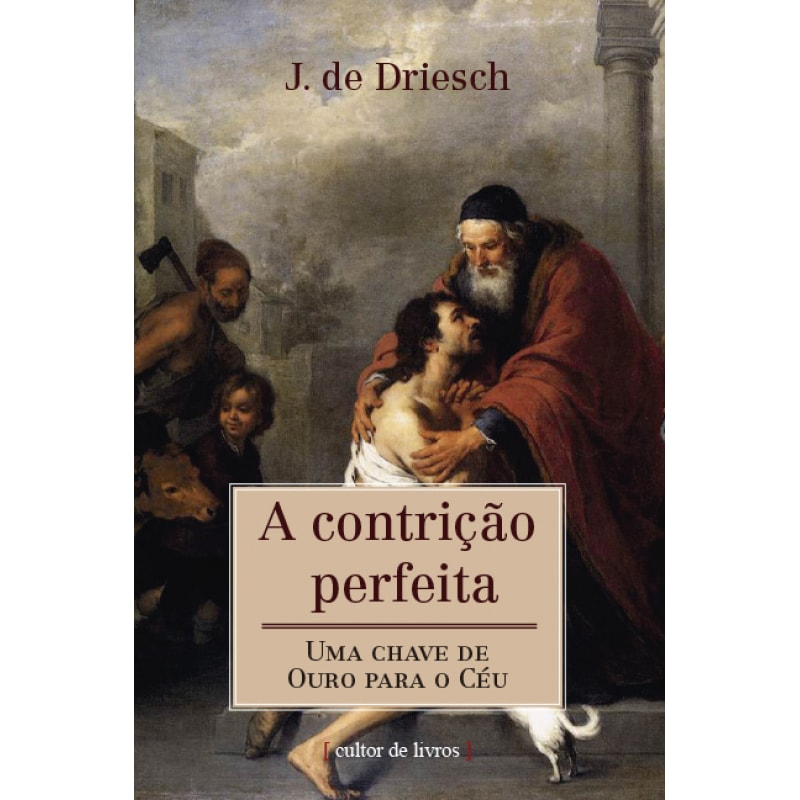 A CONTRIÇÃO PERFEITA - UMA CHAVE DE OURO DO CÉU