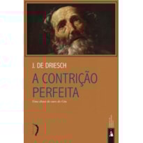 A CONTRIÇÃO PERFEITA. UMA CHAVE DE OURO DO CÉU