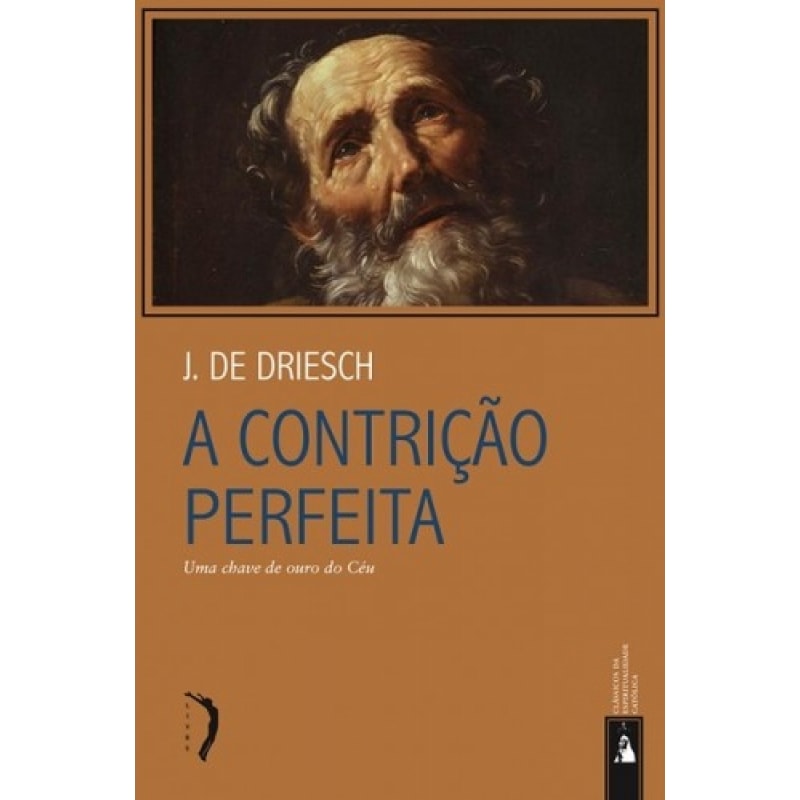A CONTRIÇÃO PERFEITA. UMA CHAVE DE OURO DO CÉU