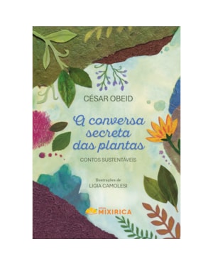 A conversa secreta das plantas : contos sustentáveis