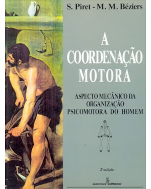 A COORDENAÇÃO MOTORA: ASPECTO MECÂNICO DA ORGANIZAÇÃO PSICOMOTORA DO HOMEM