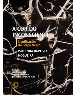 A COR DO INCONSCIENTE: SIGNIFICAÇÕES DO CORPO NEGRO