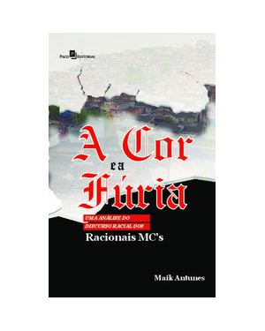 A cor e a fúria: uma análise do discurso racial dos Racionais MC's