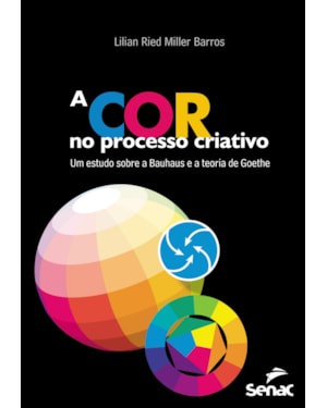 A COR NO PROCESSO CRIATIVO : UM ESTUDO SOBRE A BAUHAUS E A TEORIA DE GOETHE
