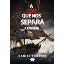 A Cor que nos Separa:: a origem