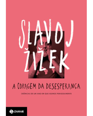 A CORAGEM DA DESESPERANÇA: CRÔNICAS DE UM ANO EM QUE AGIMOS PERIGOSAMENTE