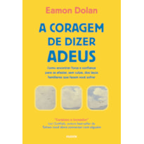 A CORAGEM DE DIZER ADEUS: COMO ENCONTRAR FORÇA E CONFIANÇA PARA SE AFASTAR, SEM CULPA, DOS LAÇOS FAMILIARES QUE FAZEM VOCÊ SOFRER