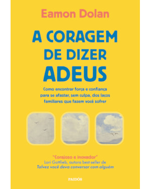 A CORAGEM DE DIZER ADEUS: COMO ENCONTRAR FORÇA E CONFIANÇA PARA SE AFASTAR, SEM CULPA, DOS LAÇOS FAMILIARES QUE FAZEM VOCÊ SOFRER