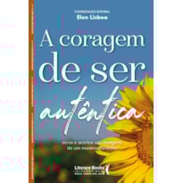 A coragem de ser autêntica: Erros e acertos são margens de um mesmo caminho