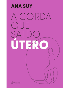 A CORDA QUE SAI DO ÚTERO