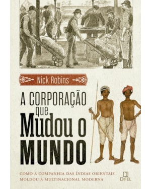 A CORPORAÇÃO QUE MUDOU O MUNDO