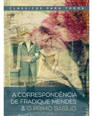 A CORRESPONDÊNCIA DE FRADIQUE MENDES & O PRIMO BASÍLIO