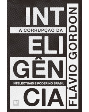 A CORRUPÇÃO DA INTELIGÊNCIA