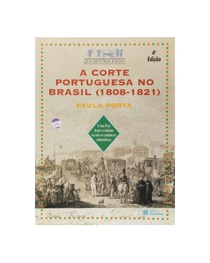 A CORTE PORTUGUESA NO BRASIL (1808-1821)
