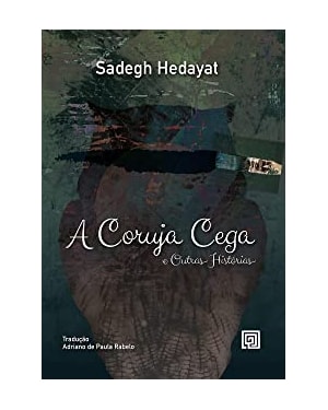 A coruja cega e outras histórias