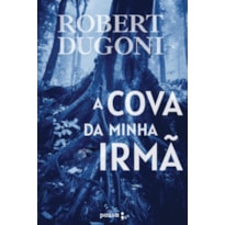 A COVA DA MINHA IRMÃ A COVA DA MINHA IRMÃ