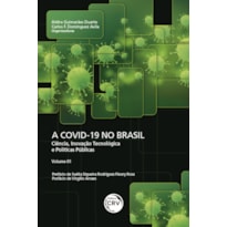 A COVID19 NO BRASIL: CIÊNCIA, INOVAÇÃO TECNOLÓGICA E POLÍTICAS PÚBLICAS