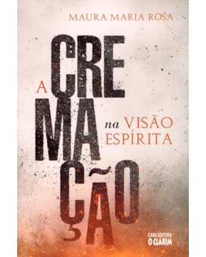 A CREMAÇÃO NA VISÃO ESPÍRITA
