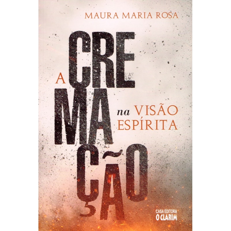 A CREMAÇÃO NA VISÃO ESPÍRITA