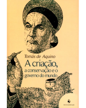 A CRIAÇÃO, A CONSERVAÇÃO E O GOVERNO DO MUNDO