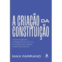 A criação da Constituição: a Convenção da Philadelphia de 1787 e a formação dos Estados Unidos da América