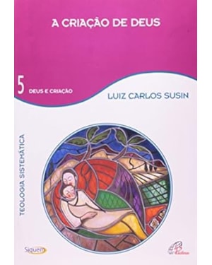 A criação de Deus - vol. 5: teologia sistemática