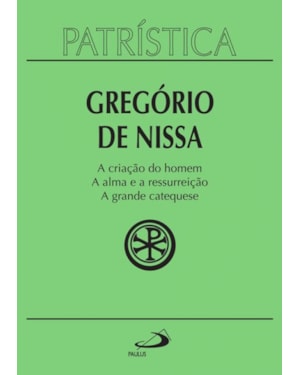 A criação do homem - A alma e a ressurreição - A grande catequese