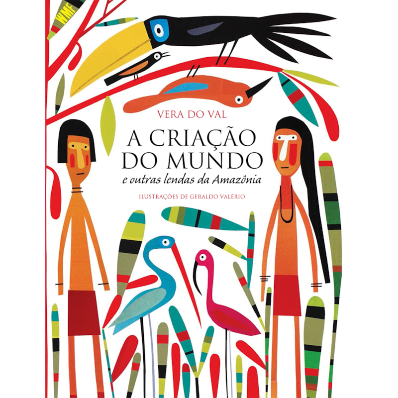A CRIAÇÃO DO MUNDO E OUTRAS LENDAS DA AMAZÔNIA