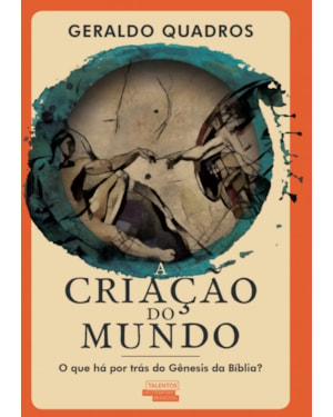 A CRIAÇÃO DO MUNDO - O QUE HÁ POR TRÁS DO GÊNESIS DA BÍBLIA?