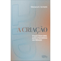 A Criação: O que é bom (????), justo e harmônico em Gênesis