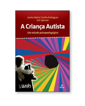 A Criança Autista: Um estudo psicopedagógico