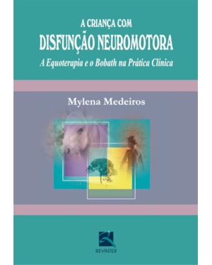 A criança com disfunção neuromotora: a equoterapia e o Bobath na prática clínica