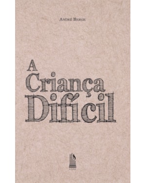 A CRIANÇA DIFÍCIL