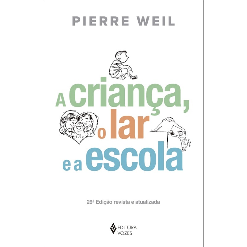 A CRIANÇA, O LAR E A ESCOLA