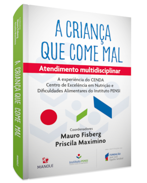 A criança que come mal: atendimento multidisciplinar - A experiência do CENDA do Instituto PENSI