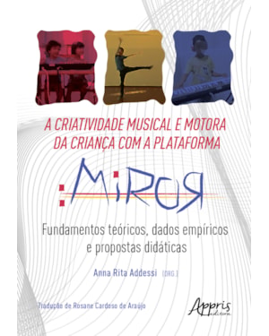 A CRIATIVIDADE MUSICAL E MOTORA DA CRIANÇA COM A PLATAFORMA MIROR: FUNDAMENTOS TEÓRICOS, DADOS EMPÍRICOS E PROPOSTAS DIDÁTICAS