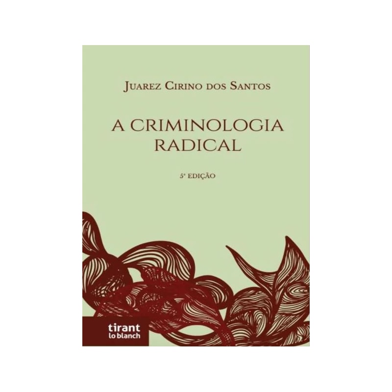 A CRIMINOLOGIA RADICAL - 2022 -  5 EDIÇÃO