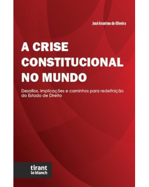 A CRISE CONSTITUCIONAL NO MUNDO: DESAFIOS, IMPLICAÇÕES E CAMINHOS PARA REDEFINIÇÃO DO ESTADO DE DIREITO