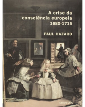 A CRISE DA CONSCIÊNCIA EUROPEIA - 1680-1715
