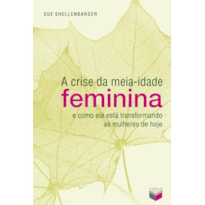 A CRISE DA MEIA-IDADE FEMININA