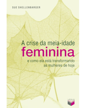 A CRISE DA MEIA-IDADE FEMININA