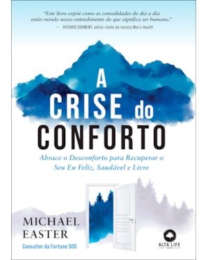 A crise do conforto: abrace o desconforto para recuperar o seu eu feliz, saudável e livre